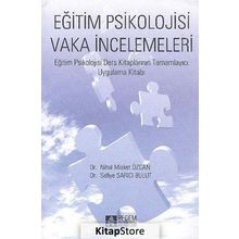 EĞITIM PSIKOLOJISI VAKA İNCELEMELERI - NIHAL MISKET ÖZCAN;SAFIYE SARICI BULUT