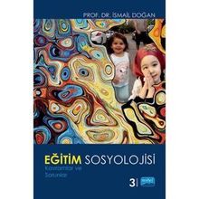Eğitim Sosyolojisi-Kavramlar ve Sorunlar - İsmail Doğan