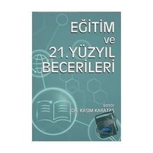 Eğitim ve 21.Yüzyıl Becerileri Nobel Akademik Yayıncılık