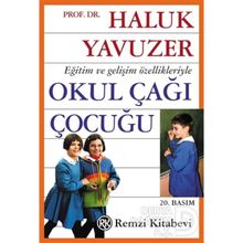 Eğitim ve Gelişim Özellikleriyle Okul Çağı Çocuğu - Haluk Yavuzer