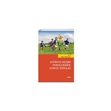Eğitim ve Gelişim Psikolojisinde Güncel Konular Hülya Aksakal Kuc