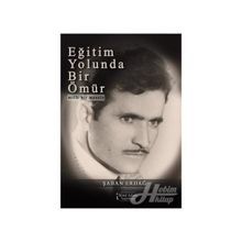 Eğitim Yolunda Bir Ömür - Şaban Erdağ