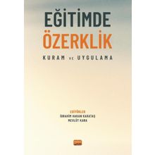 Eğitimde Özerklik Kuram ve Uygulama Nobel Bilimsel Eserler