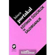 EĞİTİMDE ÖZGÜRLÜK VE SALDIRGANLIK - HÜSEN PORTAKAL