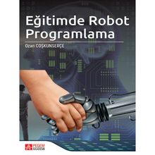 Eğitimde Robot Programlama - Pegem Akademi Yayıncılık