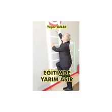 Eğitimde Yarım Asır - Yaşar Geler