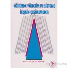 EĞİTİMDE YÖNETİM VE SISTEME İLİŞKİN ÇEŞİTLEMELER - MUSA GÜRSEL