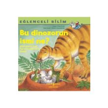 Eğlenceli Bilim Bu Dinazorun İsmi Ne? - Imke Rudel