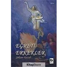 EĞRETİ ERKEKLER - ŞÜKRAN KOZALI
