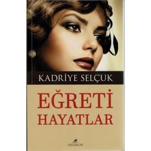 Eğreti Hayatlar - Kadriye Selçuk