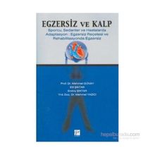 Egzersiz ve Kalp - H. Mehmed Günay Mehmet Yazıcı Elif Şıktar Erdinç Şıktar