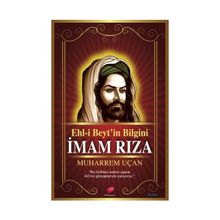 Ehl-i Beyt’in Bilgini İmam Rıza - Muharrem Uçan