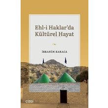 Ehl-i Haklarda Kültürel Hayat - İbrahim Karaca