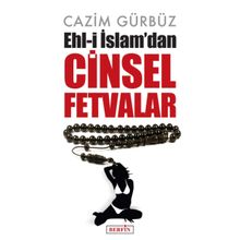 Ehl-i İslam'dan Cinsel Fetvalar - Cazim Gürbüz