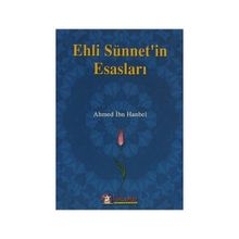 Ehli Sünnet’in Esasları - imam ahmet bin hanbel