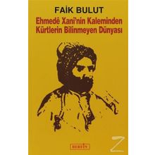 Ehmede Xani’nin Kaleminden Kürtlerin Bilinmeyen Dünyası
