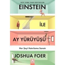 EINSTEIN ILE AY YÜRÜYÜŞÜ HER ŞEYI HATIRLAMA SANATI - JOSHUA FOER