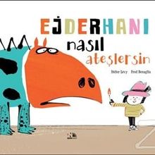 Ejderhanı Nasıl Ateşlersin - Kolektif