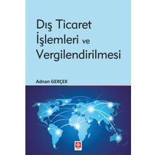 Ekin Yayınevi Adnan Gerçek Dış Ticaret İşlemleri ve Vergilendirilmesi