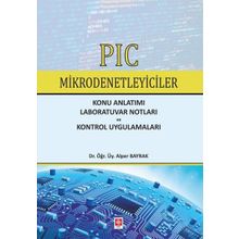 Ekin Yayınevi PIC Mikrodenetleyiciler Laboratuvar Notları ve Kontrol Uygulamaları Konu Anlatımı