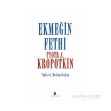 Ekmeğin Fethi - Pyotr Alekseyeviç Kropotkin
