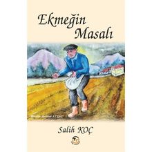 Ekmeğin Masalı Salih Koç