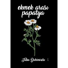 Ekmek Arası Papatya - Tuba Şahinoğlu