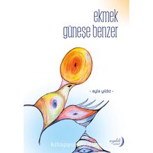 Ekmek Güneşe Benzer - Ayla Yıldız