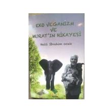 Eko Veganizm ve Murat'ın Hikayesi - Halil İbrahim Ocak