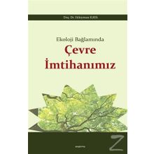 Ekoloji Bağlamında Çevre İmtihanımız / Süleyman Kaya