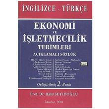 Ekonomi ve İşletmecilik Terimleri Açıklamalı Sözlük İngilizce - Türkçe - Halil Seyidoğlu