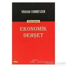 EKONOMIK DEHŞET - VIVIANE FORRESTER