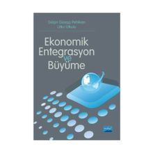 Ekonomik Entegrasyon ve Büyüme - Utku Utkulu Gülçin Güreşçi Pehlivan