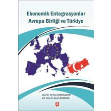 Ekonomik Entegrasyonlar Avrupa Birliği ve Türkiye - Ali Rıza Sandalcılar Seven Erdoğan