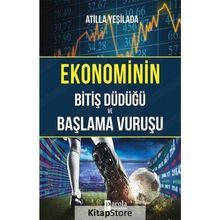 Ekonominin Bitiş Düdüğü Ve Başlama Vuruşu - Atilla Yeşilada