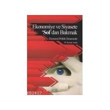 EKONOMIYE VE SIYASETE 'SOL'DAN BAKMAK EKONOMI - POLITIK DENEMELER - MUSTAFA KEMAL AYDIN