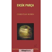EKSIK PARÇA - CHRISTIAN BOBIN
