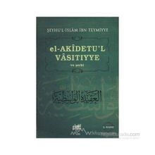 El-Akidetu’l - Vasıtıyye ve Şerhi - seyhu’l islam ibn teymiyye