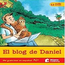 El Blog De Daniel +Audio Descargable A1+ (Me Gusta Leer En Espanol!) - Nüans Publishing