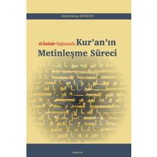 El-ıntisar Bağlamında Kur'an'ın Metinleşme Süreci - Abdulvahap Kösesoy