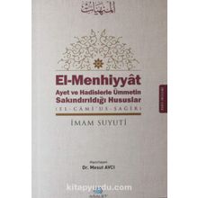 El-Menhiyyat - Ayet ve Hadislerle Ümmetin Sakındırıldığı Hususlar - İmam Suyuti