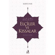 Elçiler ve Kıssalar - Kadir Uyar