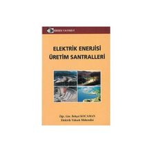 ELEKTRIK ENERJISI ÜRETIM SANTRALLERI - BEHÇET KOCAMAN