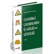 Elektrikle Çalışmalarda Iş Sağlığı ve Güvenliği - Mustafa Yağımlı