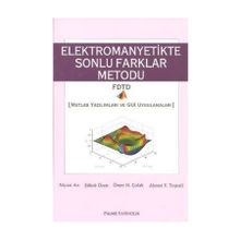 ELEKTROMANYETIKTE SONLU FARKLAR METODU MATLAB YAZILIMLARI VE GUI UYGULAMALARI - NIYAZI ARI;ŞÜKRÜ ÖZEN;ÖMER H. ÇOLAK;AHMET Y. TEŞNELİ