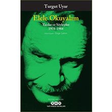 Elele Okuyalım Yazılar ve Söyleşiler 1978 1984 - Turgut Uyar