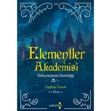 Elementler Akademisi 1 - Gökyüzünün Derinliği - Daphne Unruh