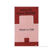 ELENI VE GÜL - ŞABAN OL;ERGUN ŞİMŞEK