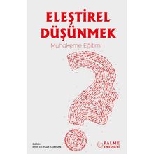 Eleştirel Düşünmek Muhakeme Eğitimi Palme Yayınevi