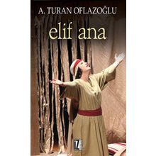 ELIF ANA - A. TURAN OFLAZOĞLU